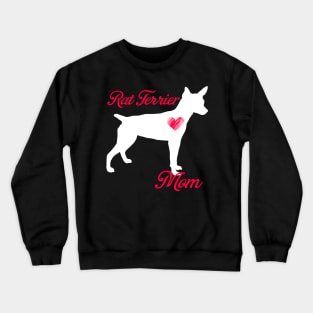 Rat terrier mom   cute mother's day t shirt for dog lovers Crewneck Sweatshirt